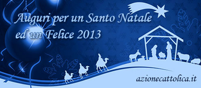 Auguri per un Santo Natale e un felice 2013 dall'Azione Cattolica Diocesana